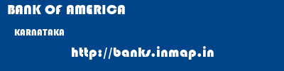 BANK OF AMERICA  KARNATAKA     banks information 